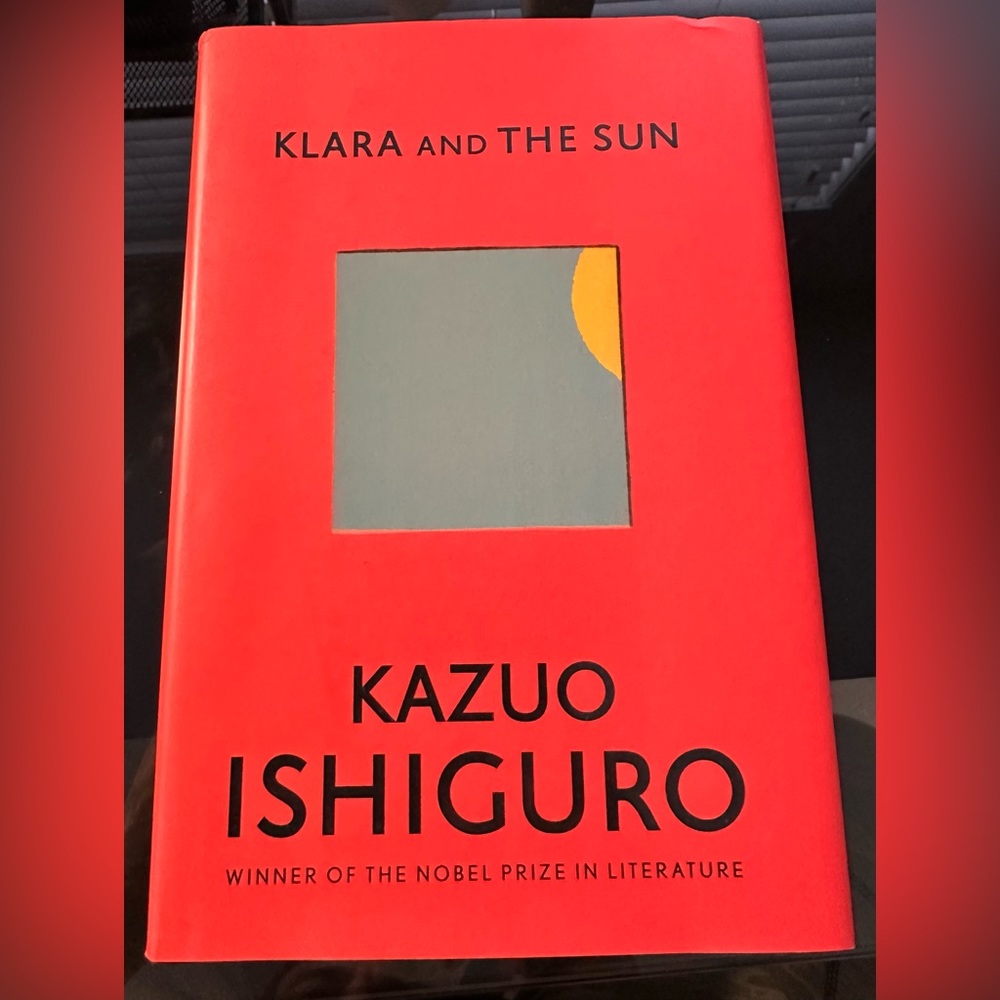 Klara And The Sun   Kazuo Ishiguro.   Nobel prize author